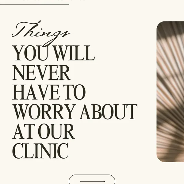 In our clinic you never feel pressured or judged. Only honest advice and treatme
